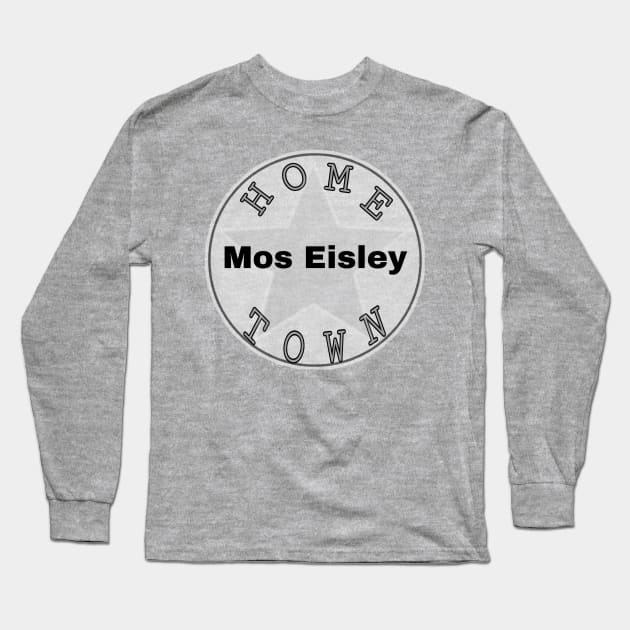 Hometown Mos Eisley Long Sleeve T-Shirt by Hometown
